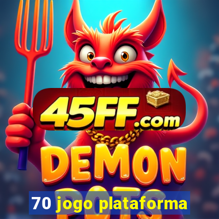 70 jogo plataforma